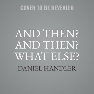 Front cover_And Then? And Then? What Else?