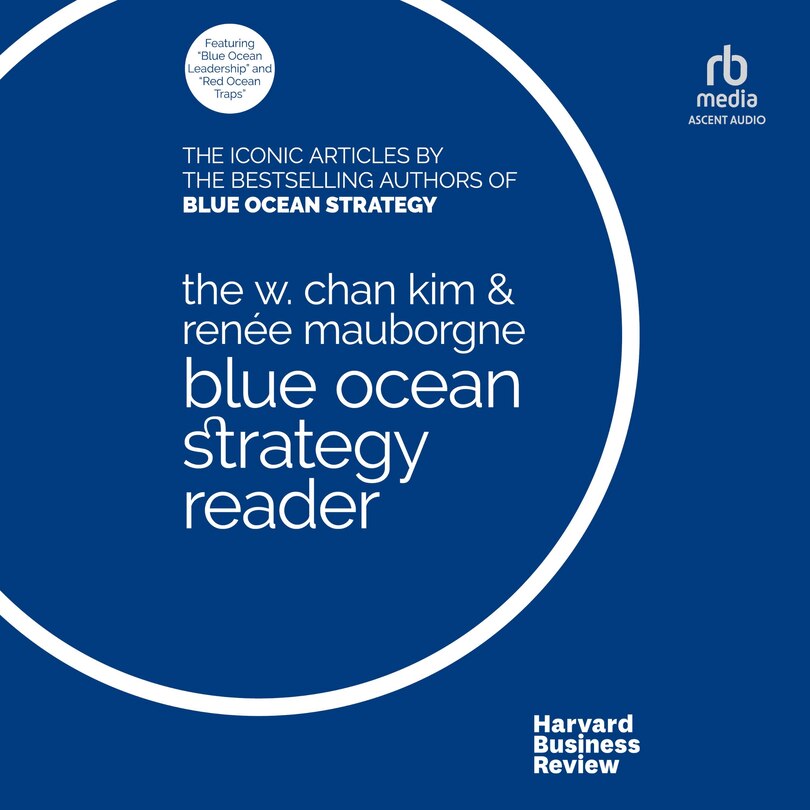 Couverture_The W. Chan Kim and Renée Mauborgne Blue Ocean Strategy Reader