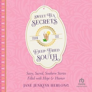 Couverture_Sweet Tea Secrets from the Deep-Fried South
