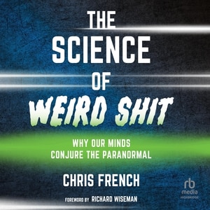 Front cover_The Science of Weird Shit