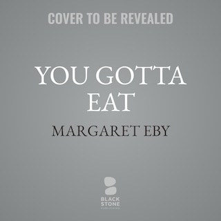 Front cover_You Gotta Eat