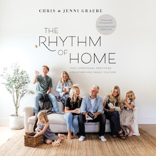 The Rhythm of Home: Five Intentional Practices for a Thriving Family Culture