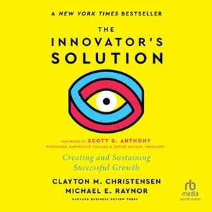 Front cover_The Innovator's Solution, with a New Foreword