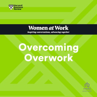 Overcoming Overwork