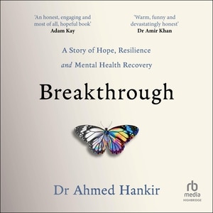 Breakthrough: A Story of Hope, Resilience and Mental Health Recovery