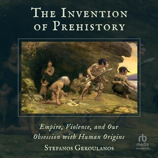 Front cover_The Invention of Prehistory