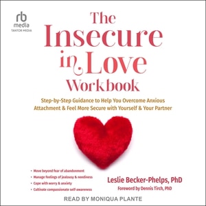 The Insecure in Love Workbook: Step-by-Step Guidance to Help You Overcome Anxious Attachment and Feel More Secure with Yourself and Your Partner