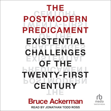 The Postmodern Predicament: Existential Challenges of the Twenty-First Century