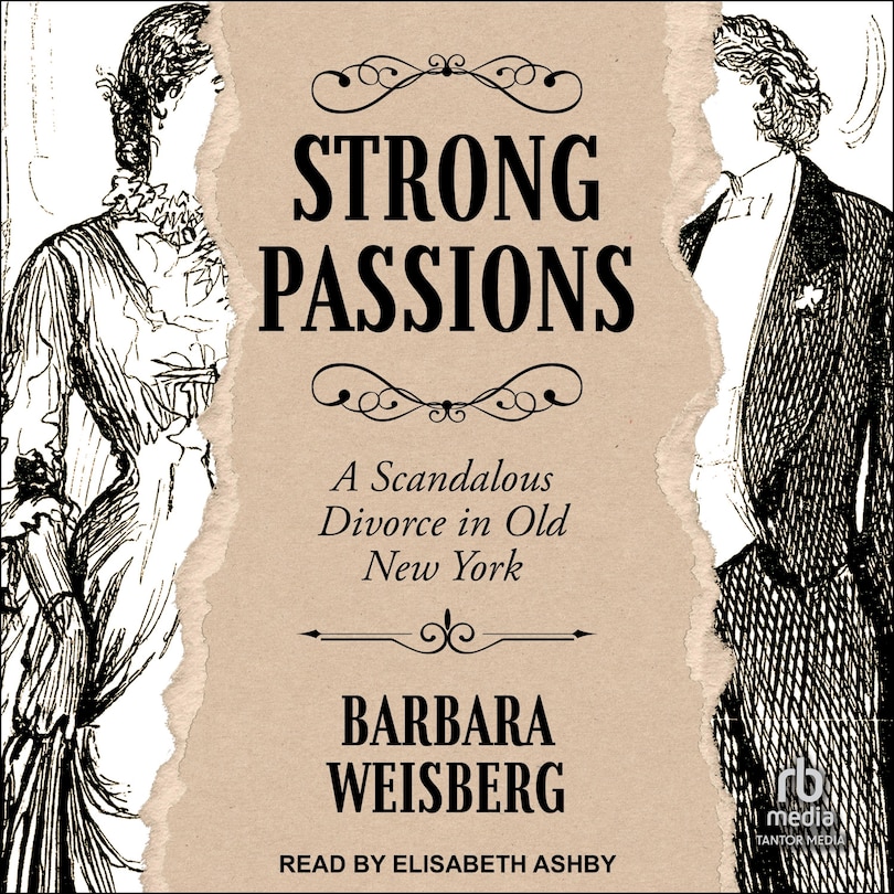 Strong Passions: A Scandalous Divorce in Old New York