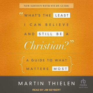 Front cover_What's the Least I Can Believe and Still Be a Christian?