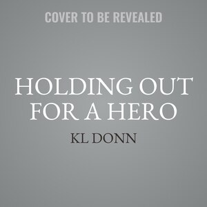 Front cover_Holding Out For A Hero