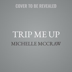 Trip Me Up: A Synergy Novel