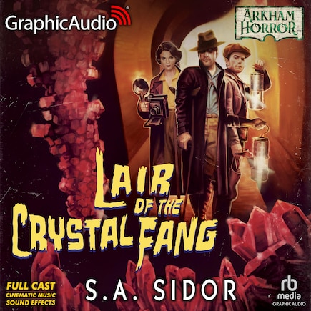 Lair of the Crystal Fang [Dramatized Adaptation]: Arkham Horror