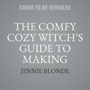 Front cover_The Comfy Cozy Witch’s Guide to Making Magic in Your Everyday Life