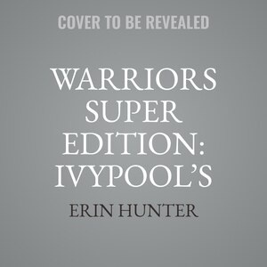 Front cover_Warriors Super Edition: Ivypool’s Heart