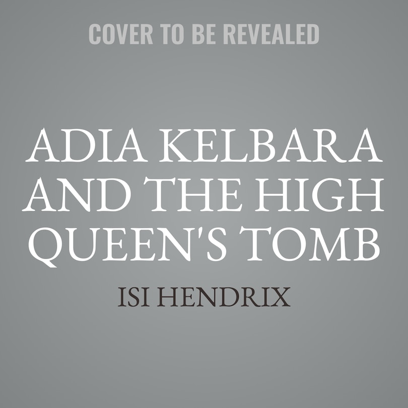 Couverture_Adia Kelbara and the High Queen's Tomb