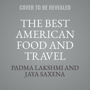 The Best American Food and Travel Writing 2024