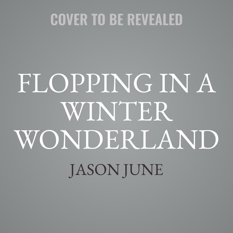 Front cover_Flopping in a Winter Wonderland