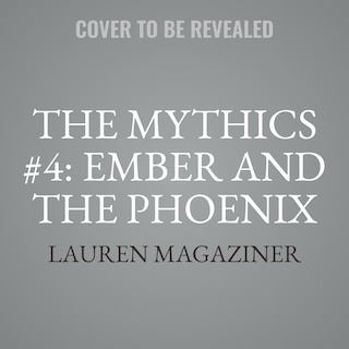 Couverture_The Mythics #4: Ember and the Phoenix