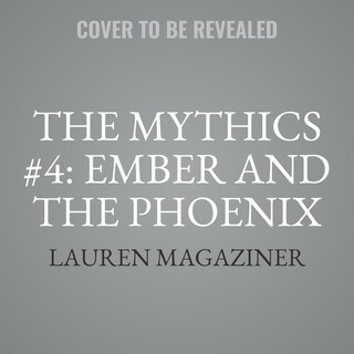Couverture_The Mythics #4: Ember and the Phoenix