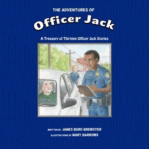 The Adventures of Officer Jack: A Treasury of Thirteen Officer Jack Stories