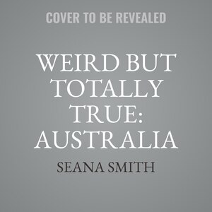 Couverture_Wildly Weird But Totally True: Australia