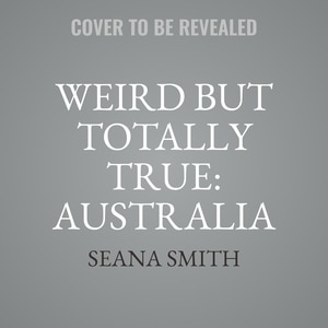 Couverture_Wildly Weird But Totally True: Australia