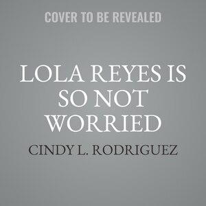 Front cover_Lola Reyes Is So Not Worried