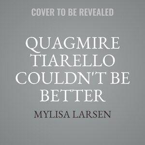 Couverture_Quagmire Tiarello Couldn't Be Better