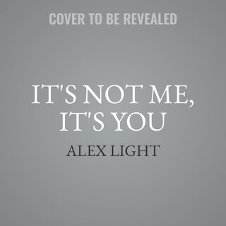 Couverture_It's Not Me, It's You