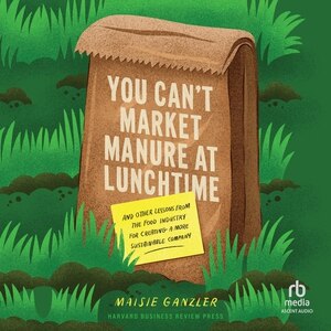 Front cover_You Can't Market Manure at Lunchtime