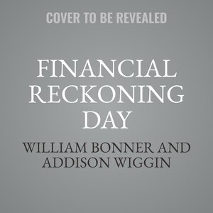 Financial Reckoning Day: Memes, Manias, Booms & Busts ... Investing In the 21st Century (3rd Edition)