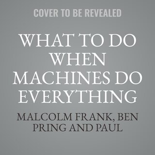 Couverture_What To Do When Machines Do Everything
