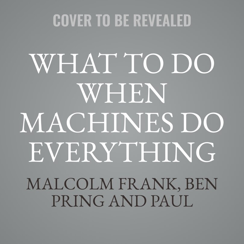 Couverture_What To Do When Machines Do Everything