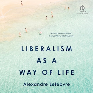 Front cover_Liberalism as a Way of Life