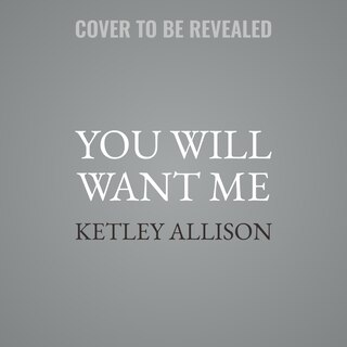 Front cover_You Will Want Me