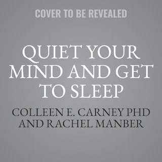 Front cover_Quiet Your Mind and Get to Sleep