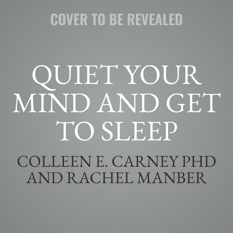 Front cover_Quiet Your Mind and Get to Sleep
