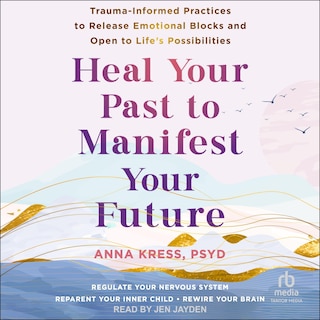 Couverture_Heal Your Past to Manifest Your Future