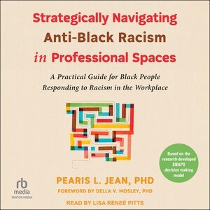 Front cover_Strategically Navigating Anti-Black Racism in Professional Spaces