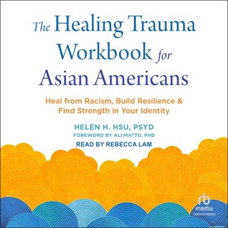 Front cover_The Healing Trauma Workbook for Asian Americans