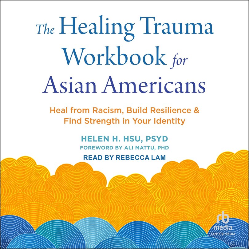 Front cover_The Healing Trauma Workbook for Asian Americans