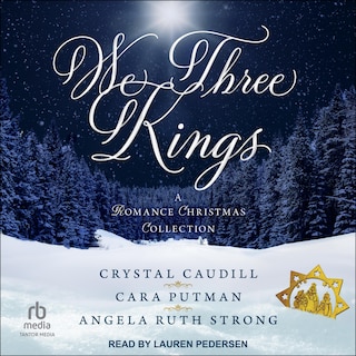 We Three Kings: A Romance Christmas Collection