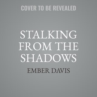 Front cover_Stalking From the Shadows