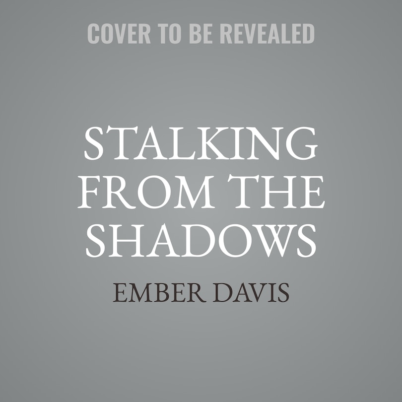Front cover_Stalking From the Shadows