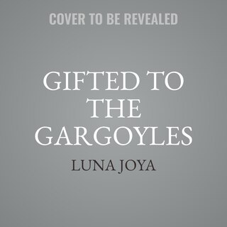 Couverture_Gifted to the Gargoyles
