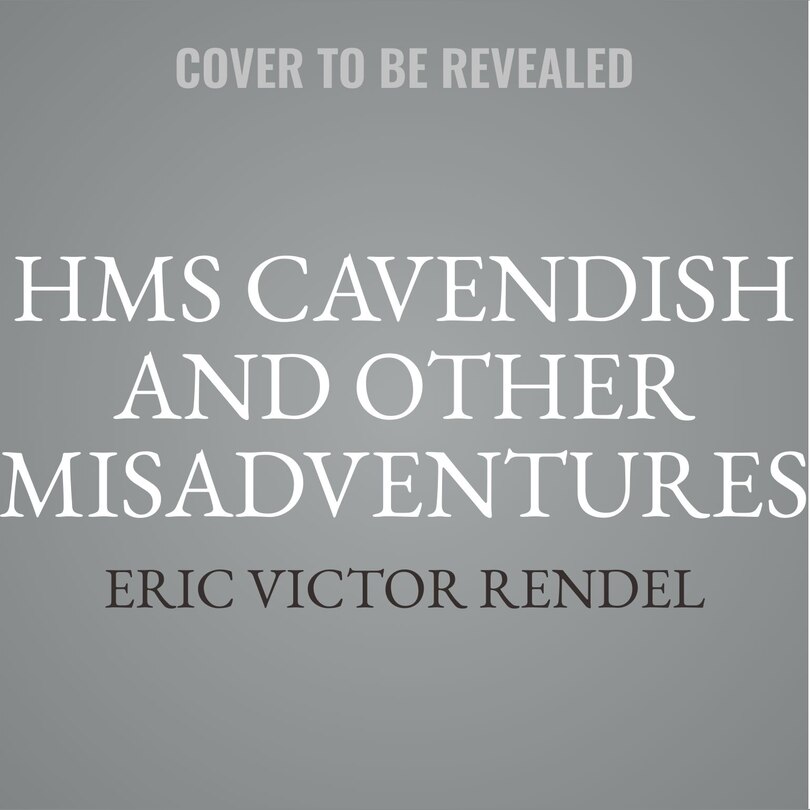 Front cover_HMS Cavendish and Other Misadventures