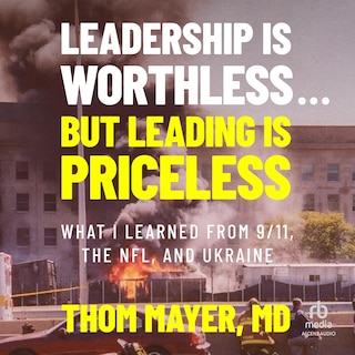 Front cover_Leadership Is Worthless...But Leading Is Priceless