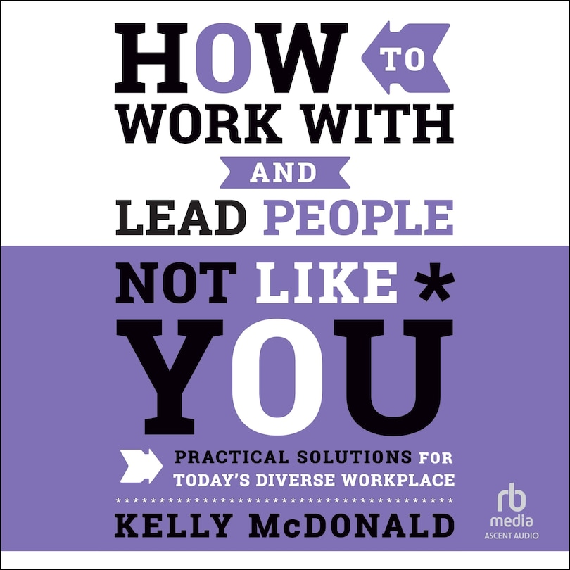 Front cover_How to Work With and Lead People Not Like You