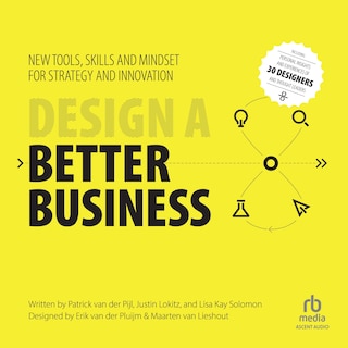 Design a Better Business: New Tools, Skills, and Mindset for Strategy and Innovation